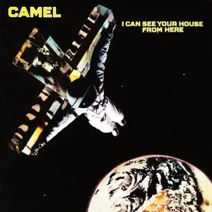 Camel - I Can See Your House From Here (1979) [Reissue 2009]