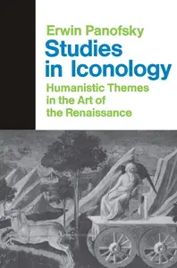 Studies in Iconology: Humanistic Themes in the Art of the Renaissance