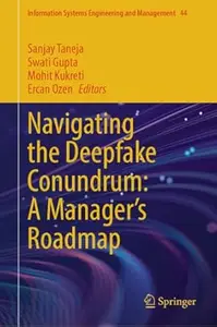 Navigating the Deepfake Conundrum