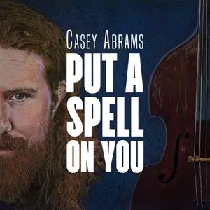 Casey Abrams-Put a Spell on You (Remastered) (2018/2025) [Official Digital Download 24/96]