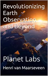 Revolutionizing Earth Observation and Beyond: Planet Labs