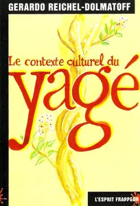 Gerardo Reichel-Dolmatoff, "Le contexte culturel du yagé"