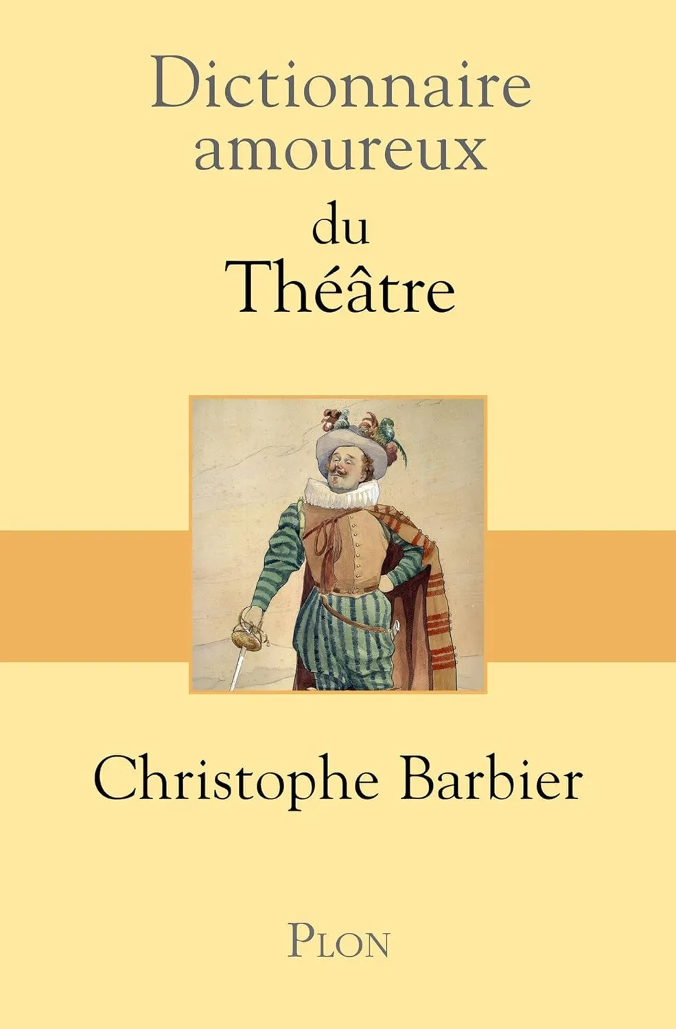 Christophe Barbier, "Dictionnaire amoureux du théâtre"