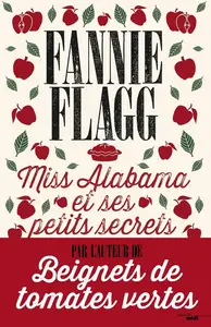 Fannie Flagg, "Miss Alabama et ses petits secrets"