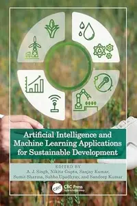 Artificial Intelligence and Machine Learning Applications for Sustainable Development