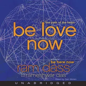 Be Love Now: The Path of the Heart