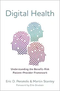 Digital Health: Understanding the Benefit-Risk Patient-Provider Framework