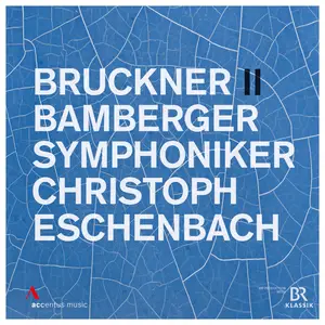 Bamberger Symphoniker & Christoph Eschenbach - Bruckner: Sympony No. 2 in C Minor, WAB 102 (1877) (2024)