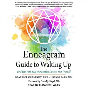 The Enneagram Guide to Waking Up: Find Your Path, Face Your Shadow, Discover Your True Self [Audiobook]