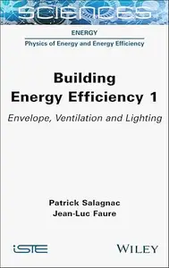 Building Energy Efficiency, Volume 1: Envelope, Ventilation and Lighting