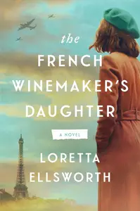 The French Winemaker's Daughter: A Novel