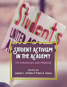 Student Activism in the Academy: Its Struggles and Promise