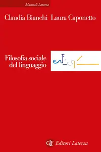 Filosofia sociale del linguaggio - Claudia Bianchi & Laura Caponetto