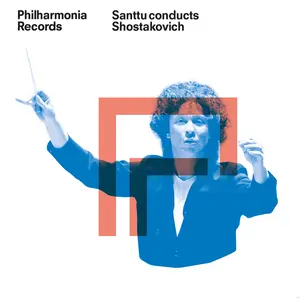 Philharmonia Orchestra - Santtu Conducts Shostakovich (Symphonies No. 6 & No. 9) (2024) [Official Digital Download 24/96]