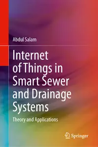 Internet of Things in Smart Sewer and Drainage Systems: Theory and Applications