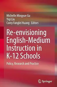 Re-envisioning English-Medium Instruction in K-12 Schools: Policy, Research and Practice