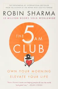 The 5AM Club: Own Your Morning. Elevate Your Life