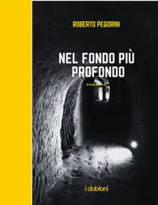 Nel fondo più profondo - Roberto Pegorini