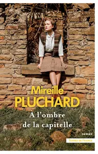 Mireille Pluchard, "A l'ombre de la capitelle"
