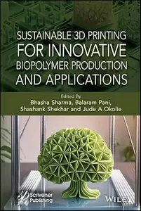 Sustainable 3D Printing for Innovative Biopolymer Production and Applications