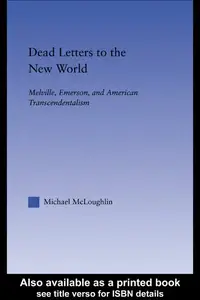 Dead Letters to the New World: Melville, Emerson, and American Transcendentalism (Literary Criticism and Cultural Theory)
