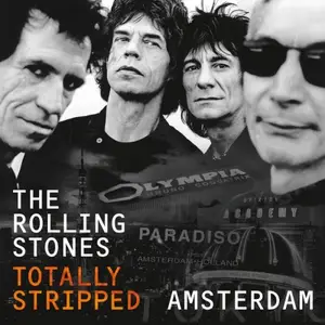 The Rolling Stones - Totally Stripped: Amsterdam (2016)