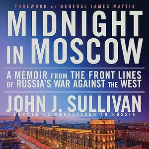 Midnight in Moscow: A Memoir from the Front Lines of Russia's War Against the West [Audiobook]