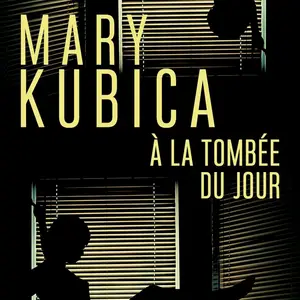 Mary Kubica, "A la tombée du jour"