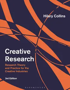 Creative Research: Research Theory and Practice for the Creative Industries