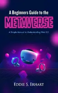 A Beginners Guide to the Metaverse