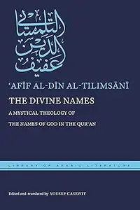 The Divine Names: A Mystical Theology of the Names of God in the Qurʾan