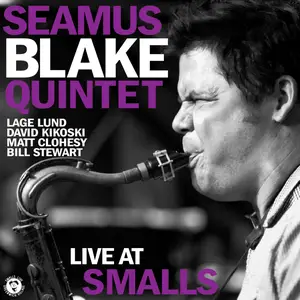 Seamus Blake, Lage Lund, Dave Kikoski, Matt Clohesy & Bill Stewart - Live at Smalls (2010/2024) [Official Digital Download]