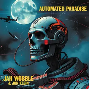 Jah Wobble & Jon Klein - Automated Paradise (2026) [Official Digital Download]