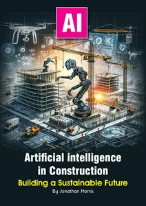 Artificial intelligence in Construction: Building a Sustainable Future