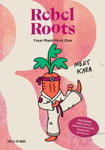 Rebel Roots - Issue 5 The Carrot - May 2025