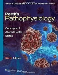 Porth's Pathophysiology: Concepts of Altered Health States Ed 9