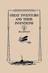 Great Inventors And Their Inventions (Yesterday's Classics)