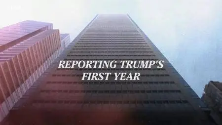 BBC Reporting Trump's First Year - The Fourth Estate Series 1: Part 3 (2018)