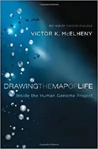 Drawing the Map of Life: Inside the Human Genome Project (A Merloyd Lawrence Book) [Repost]