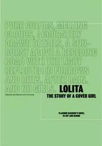 «Lolita – The Story of a Cover Girl: Vladimir Nabokov's Novel in Art and Design» by John Bertram,Yuri Leving
