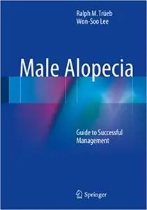 Male Alopecia: Guide to Successful Management (Repost)