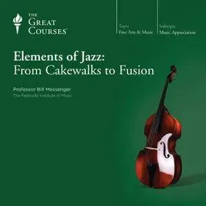 Elements of Jazz: From Cakewalks to Fusion [TTC Audio] {Repost}