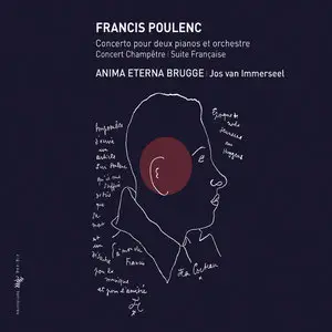 Anima Eterna Brugge - Poulenc: Concerto pour deux pianos et orchestre, Concert Champetre & Suite Francaise (2011) [Official DD