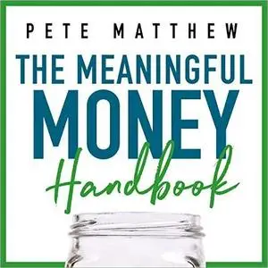 The Meaningful Money Handbook [Audiobook]