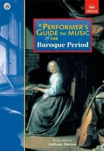 A performer’s guide to music of the Baroque period