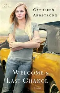 «Welcome to Last Chance (A Place to Call Home Book #1)» by Cathleen Armstrong
