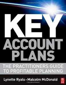 Key Account Plans: The Practitioners Guide to Profitable Planning