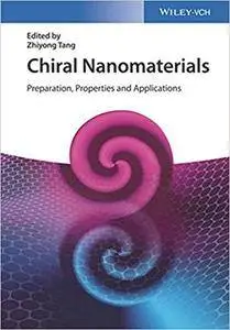 Chiral Nanomaterials: Preparation, Properties and Applications