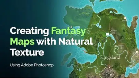 Creating Fantasy Maps with Natural Texture (Using Adobe Photoshop)