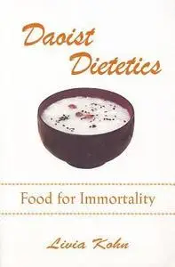 Daoist Dietetics: Food for Immortality